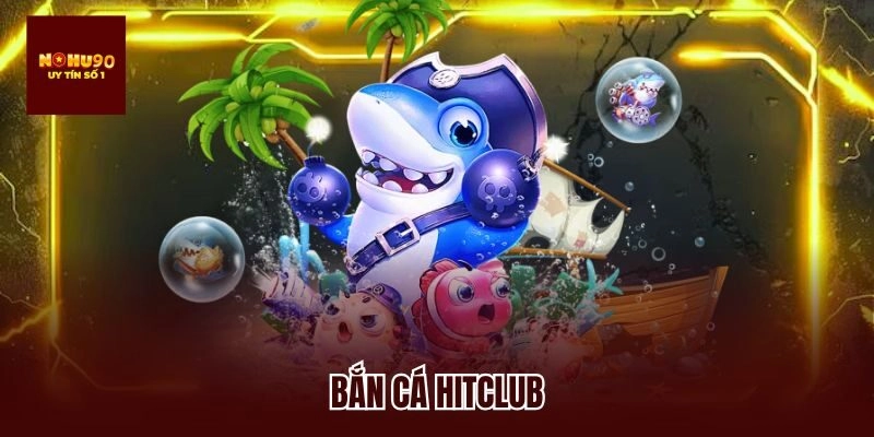 Chinh Phục Biển Sâu Cùng Bắn Cá Hitclub, Rinh Quà Mỗi Ngày