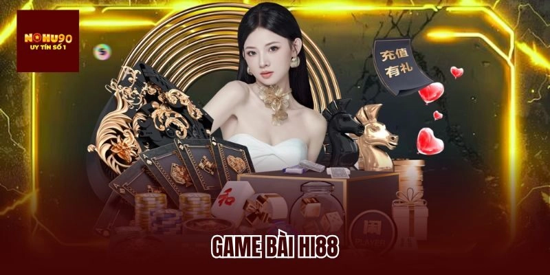 Game Bài Hi88 – Điểm Hẹn Cho Tín Đồ Yêu Thích Trò Chơi Bài