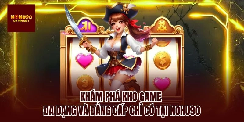 Hướng dẫn newbie các bước tham gia nổ hũ kwin tại nohu90